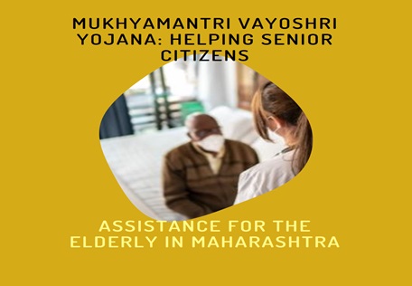 Maharashtra’s Mukhyamantri Vayoshri Yojana: A Helping Hand for Senior Citizens