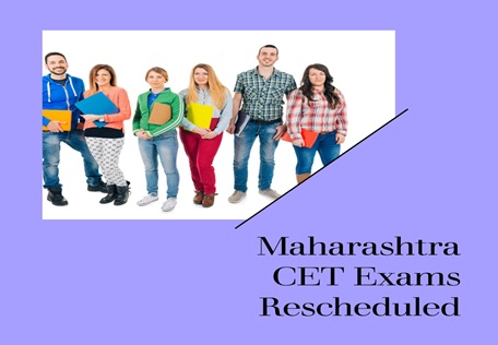 Maharashtra CET Exams Rescheduled Due to Lok Sabha Elections